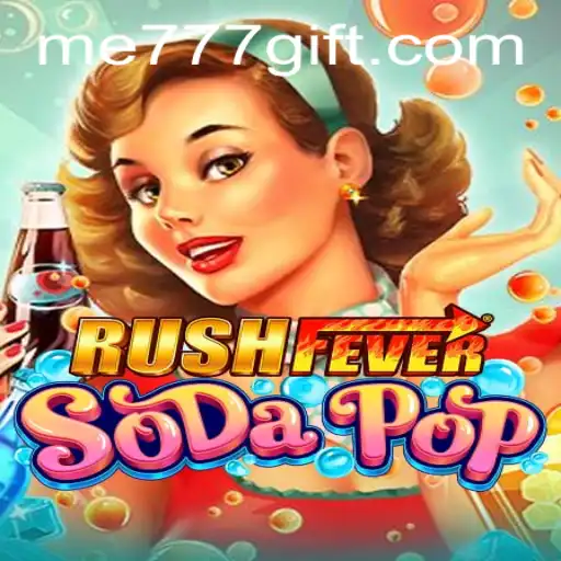 Exploring the Exciting World of RushFeverSodaPop: A Comprehensive Guide